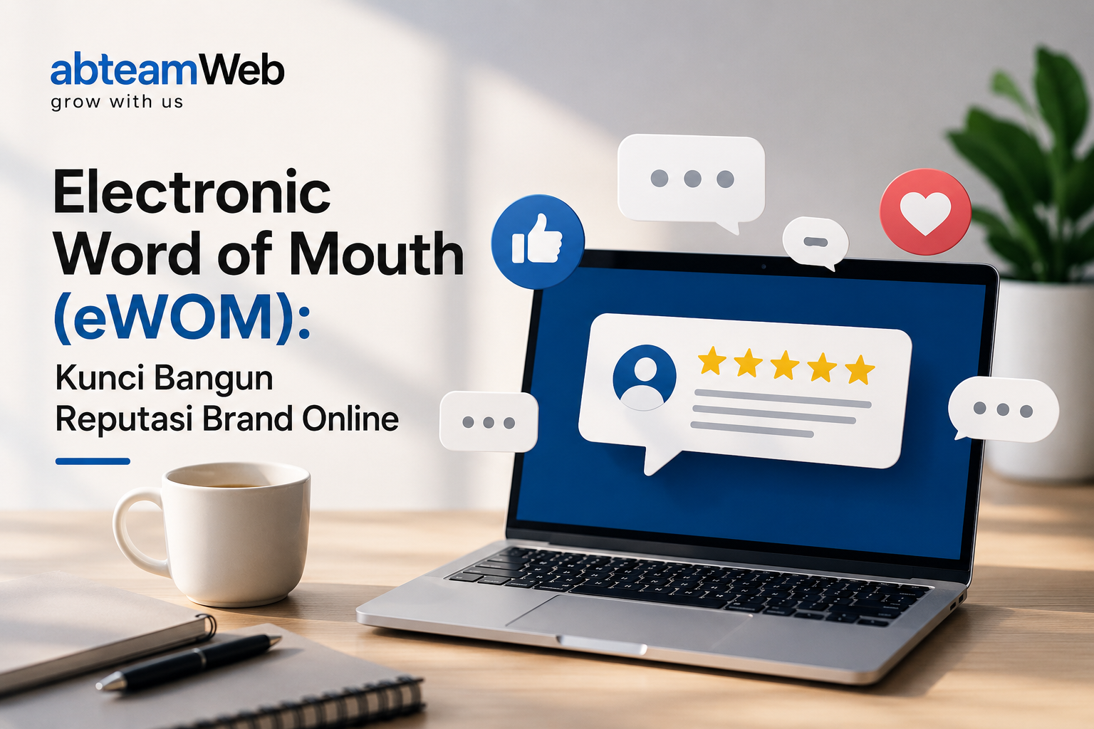 Electronic Word of Mouth (eWOM): Kunci Bangun Reputasi Brand Online